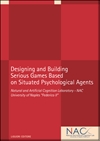 Designing and Building -- Serious Games Based -- on Situated Psychological Agents